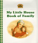 My Little House Book of Family  1998 9780060259884 Front Cover