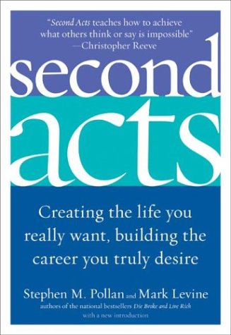Second Acts Creating the Life You Really Want, Building the Career You Truly Desire  2004 9780060514884 Front Cover