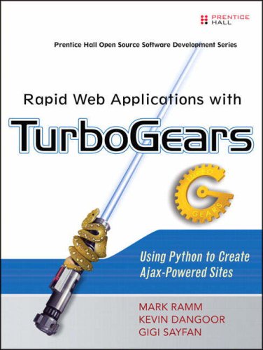 Rapid Web Applications with TurboGears Using Python to Create Ajax-Powered Sites  2007 9780132433884 Front Cover