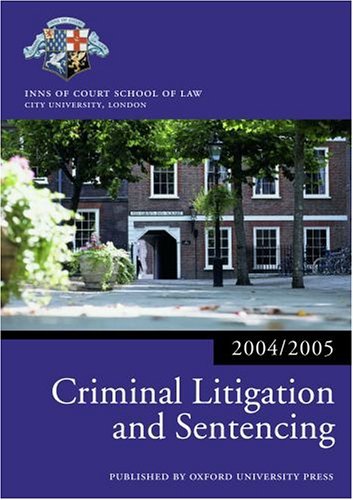 Criminal Litigation and Sentencing 2004/2005   2004 (Revised) 9780199272884 Front Cover