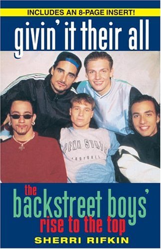 Givin' It Their All The Backstreet Boys' Rise to the Top N/A 9780345482884 Front Cover