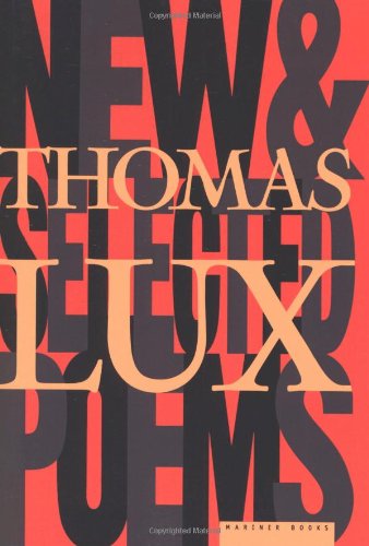 New and Selected Poems of Thomas Lux 1975-1995  1999 9780395924884 Front Cover
