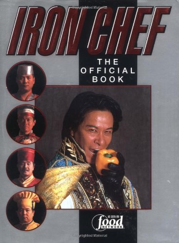 Iron Chef The Official Book  2001 9780425180884 Front Cover