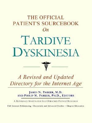 Official Patient's Sourcebook on Tardive Dyskinesia  N/A 9780597830884 Front Cover