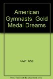 American Gymnasts Gold Medal Dreams N/A 9780606194884 Front Cover