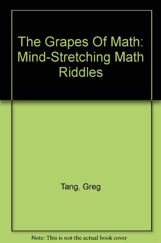 The Grapes Of Math: Mind-Stretching Math Riddles  2004 9780606305884 Front Cover