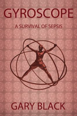 Gyroscope- A Survival of Sepsis   2012 9780741466884 Front Cover