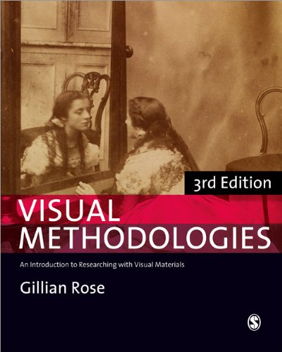 Visual Methodologies An Introduction to Researching with Visual Materials 3rd 2012 9780857028884 Front Cover