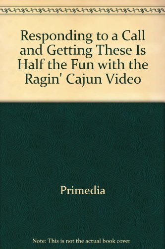 Responding to a Call and Getting These Is Half the Fun with the Ragin' Cajun   2001 9781401866884 Front Cover