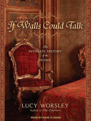 If Walls Could Talk: An Intimate History of the Home, Library Edition  2012 9781452637884 Front Cover