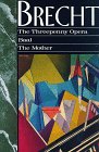 Threepenny Opera, Baal, and the Mother  N/A 9781559701884 Front Cover