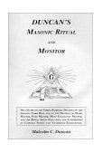 Duncan's Masonic Ritual and Monitor Or a Guide to the Three Symbolic Degrees of the Ancient York Rite and to the Degrees of Mark Master, Past Master, Most Excellent Master and the Royal Arch. Explained and Interpreted by Copious Notes and Numerous Engravings Reprint  9781564594884 Front Cover