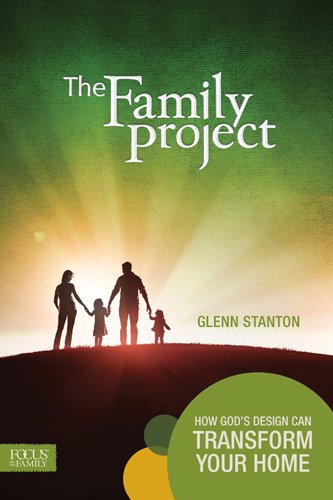Family Project How God's Design Reveals His Best for You  2014 9781589977884 Front Cover