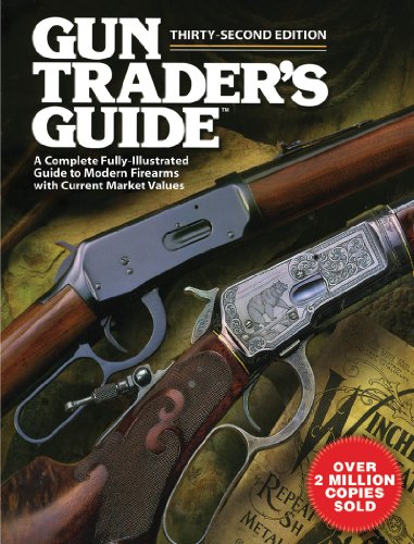 Gun Trader's Guide, Thirty-Second Edition A Complete Fully-Illustrated Guide to Modern Firearms with Current Market Values 32nd 9781616080884 Front Cover