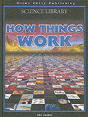 How Things Work (Science Encyclopedia) N/A 9781842362884 Front Cover