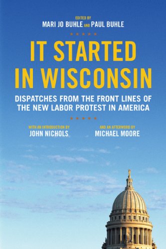It Started in Wisconsin Dispatches from the Front Lines of the New Labor Protest  2012 9781844678884 Front Cover