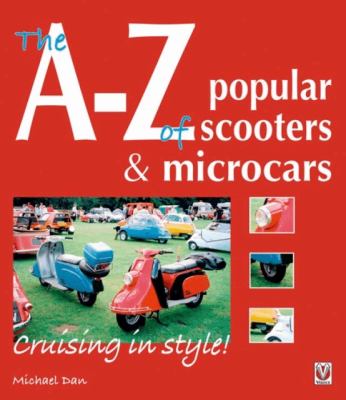 A-Z of Popular Scooters and Microcars Cruising in Style!  2007 9781845840884 Front Cover