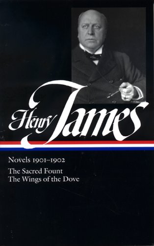 Henry James: Novels 1901-1902 (LOA #162) The Sacred Fount / the Wings of the Dove  2006 9781931082884 Front Cover