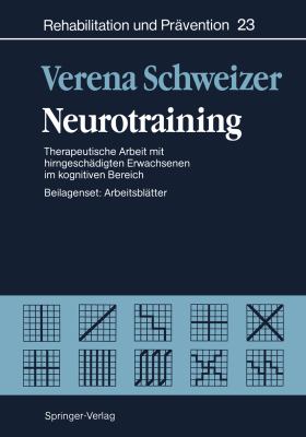 Neurotraining Therapeutische Arbeit MIT Hirngeschï¿½digten Erwachsenen Im Kognitiven Bereich  1989 9783642489884 Front Cover