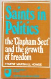 Saints in Politics : The "Clapham Sect" and the Growth of Freedom  1971 9780049420885 Front Cover