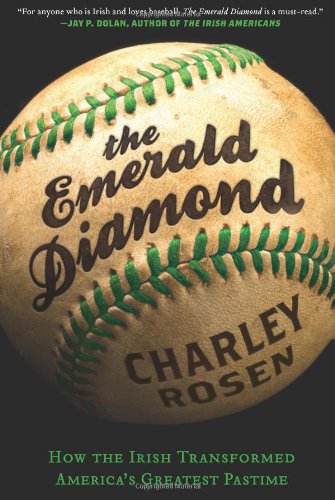 Emerald Diamond How the Irish Transformed America's Greatest Pastime N/A 9780062089885 Front Cover