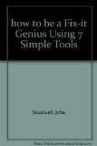 How to Be a Fix-It Genius Using Seven Simple Tools  Reprint  9780070615885 Front Cover