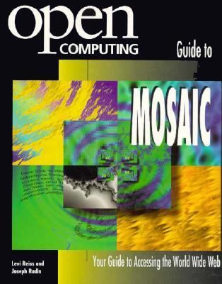 Open Computing Guide to Mosaic  1995 9780078820885 Front Cover