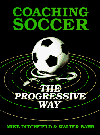 Coaching Soccer the Progressive Way   1988 9780131392885 Front Cover