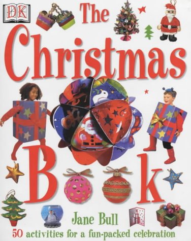The Christmas Book (Jane Bull's Activity Series) N/A 9780751330885 Front Cover