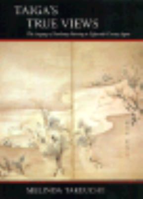 Taiga's True Views The Language of Landscape Painting in Eighteenth-Century Japan  1992 9780804720885 Front Cover