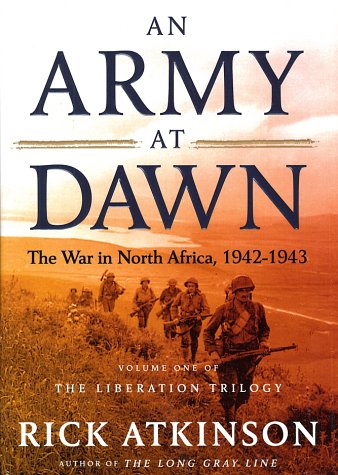 Army at Dawn The War in North Africa, 1942-1943, Volume One of the Liberation Trilogy  2002 (Revised) 9780805062885 Front Cover