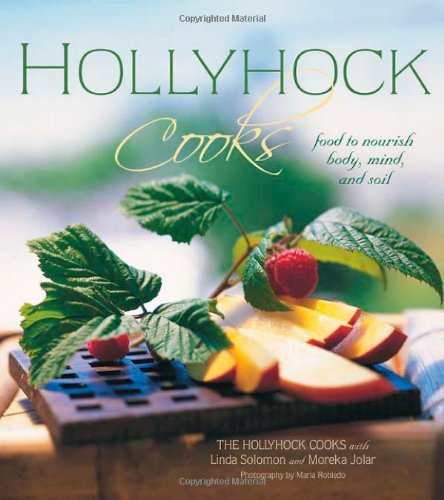 Hollyhock Cooks Food to Nourish Body, Mind and Soil  2003 9780865714885 Front Cover
