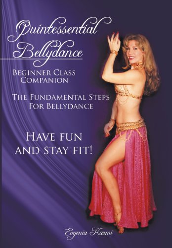 Quintessential Bellydance: Beginner Class Companion  2013 9781475947885 Front Cover