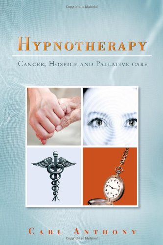 Hypnotherapy Cancer, Hospice and Palliative Care  2012 9781479754885 Front Cover