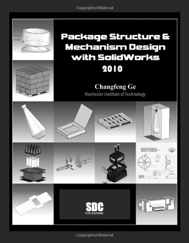 Package Structure & Mechanism Design With Solidworks 2010:  2010 9781585035885 Front Cover