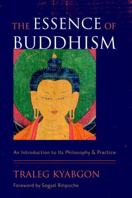 Essence of Buddhism An Introduction to Its Philosophy and Practice 2nd 2010 (Revised) 9781590307885 Front Cover