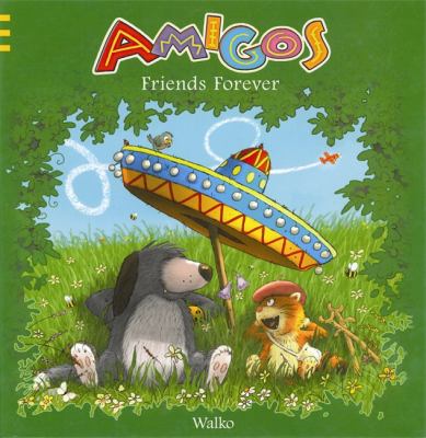 Amigos Friends Forever  2012 9781616083885 Front Cover