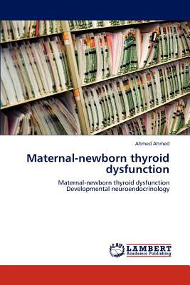 Maternal-Newborn Thyroid Dysfunction  N/A 9783848486885 Front Cover