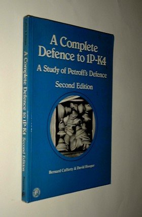 Complete Defence to 1P-K4 : A Study of Petroff's Defence 2nd 1979 9780080240886 Front Cover