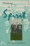 Thinking in the Spirit Theologies of the Early Pentecostal Movement  2003 9780253110886 Front Cover