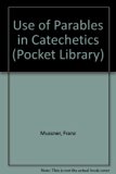 Use of Parables in Catechetics N/A 9780268002886 Front Cover
