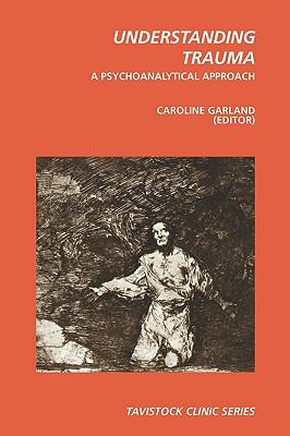 Understanding Trauma A Psychoanalytical Approach  1998 9780415921886 Front Cover