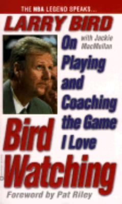 Bird Watching : On Playing and Coaching the Game I Love N/A 9780446608886 Front Cover