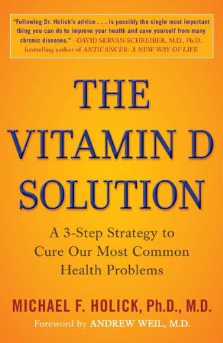 Vitamin D Solution A 3-Step Strategy to Cure Our Most Common Health Problems N/A 9780452296886 Front Cover