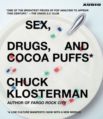 Sex, Drugs, and Cocoa Puffs : A Low Culture Manifesto  2006 (Abridged) 9780743554886 Front Cover