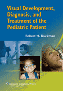Visual Development, Diagnosis, and Treatment of the Pediatric Patient   2007 9780781752886 Front Cover