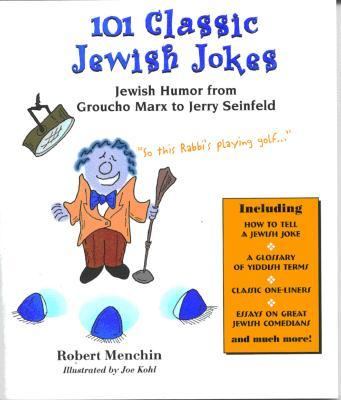 101 Classic Jewish Jokes Jewish Humor from Groucho Marx to Jerry Seinfeld 10th (Revised) 9780914457886 Front Cover