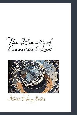 The Elements of Commercial Law:   2009 9781103690886 Front Cover