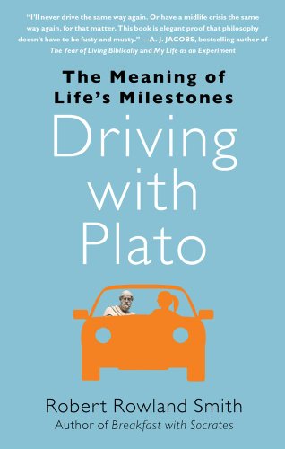 Driving with Plato The Meaning of Life's Milestones N/A 9781439186886 Front Cover