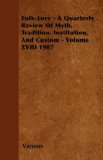 Folk-Lore - a Quarterly Review of Myth, Tradition Institution, and Custom - N/A 9781445521886 Front Cover